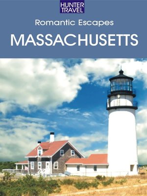 cover image of Romantic Escapes in Massachusetts